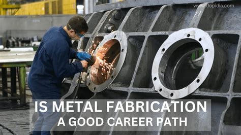 is metal fabrication a good career|how good is metal fabrication.